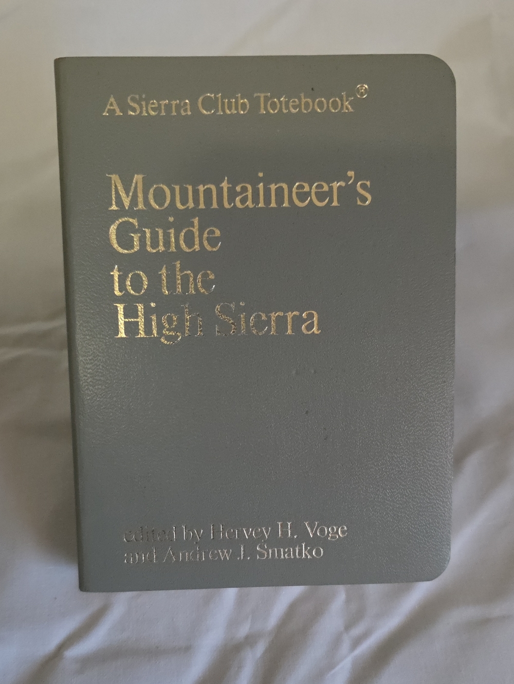 MOUNTAINEER'S GUIDE TO THE HIGH SIERRA [A Sierra Club Totebook] (Soft cover)